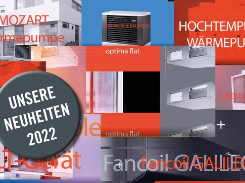 Im Hintergrund sind ganz viele verschieden Fotos in unterschiedlichen Farben aber vor allem rot und es sind Wärmepumpen zu sehen. Darauf ist ein grauer Kreis und in dem steht "Neuheiten 2022". 