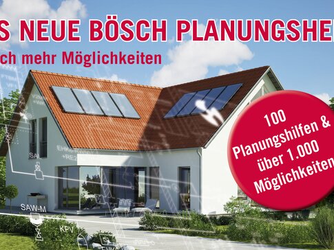 Es ist ein Teaser über das neue bösch Planungsheft ersichtlich. Im Hintergrund ist ein neu gebautes Haus zu sehen.  Davor ist ein roter Kreis indem steht: "100 Planungshilfen und über 1000 Möglichkeiten":